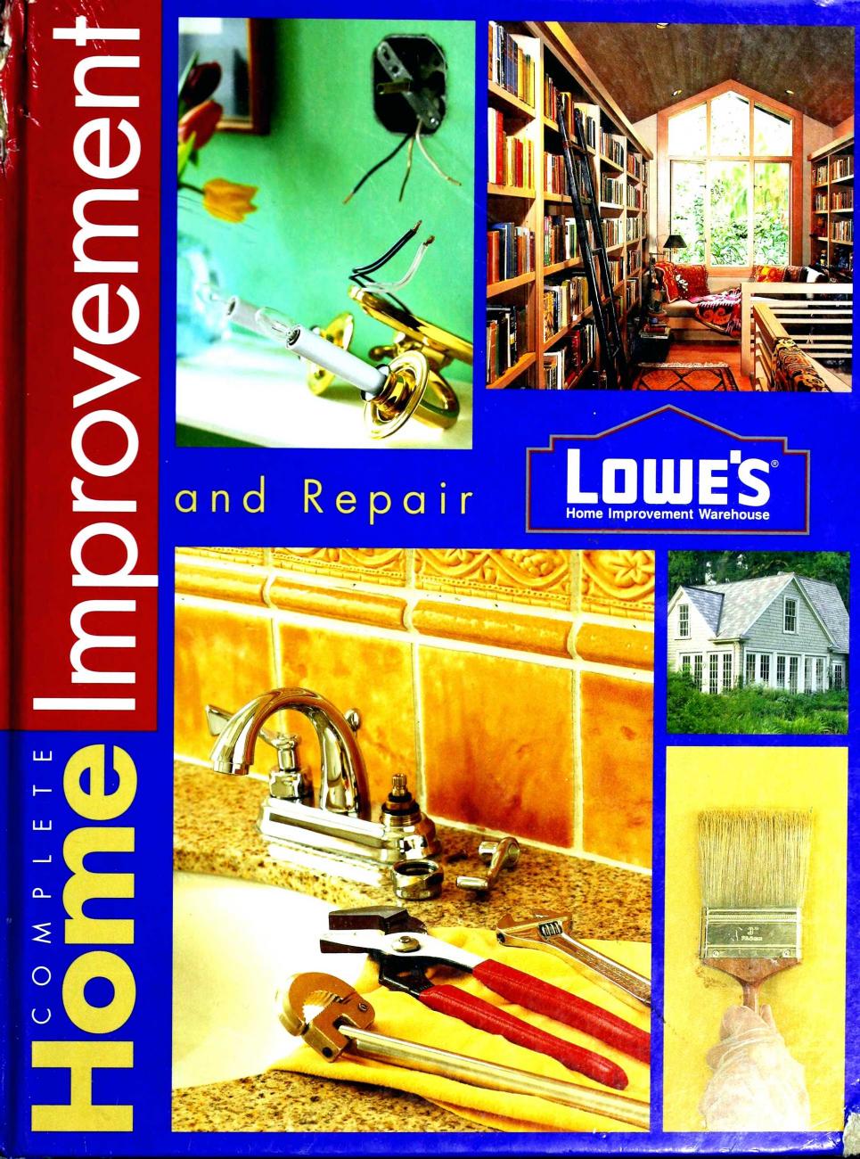Complete home improvement and repair by Donald W. Vandervort; Lowe's (Firm)
