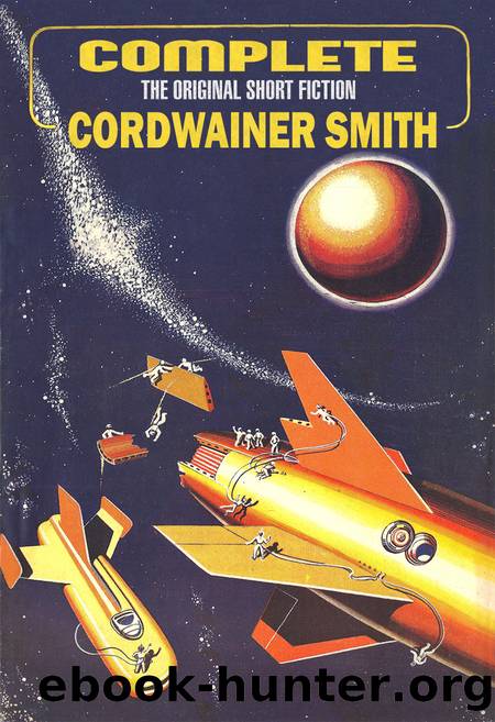 Complete: The Original Short Fiction by Cordwainer Smith