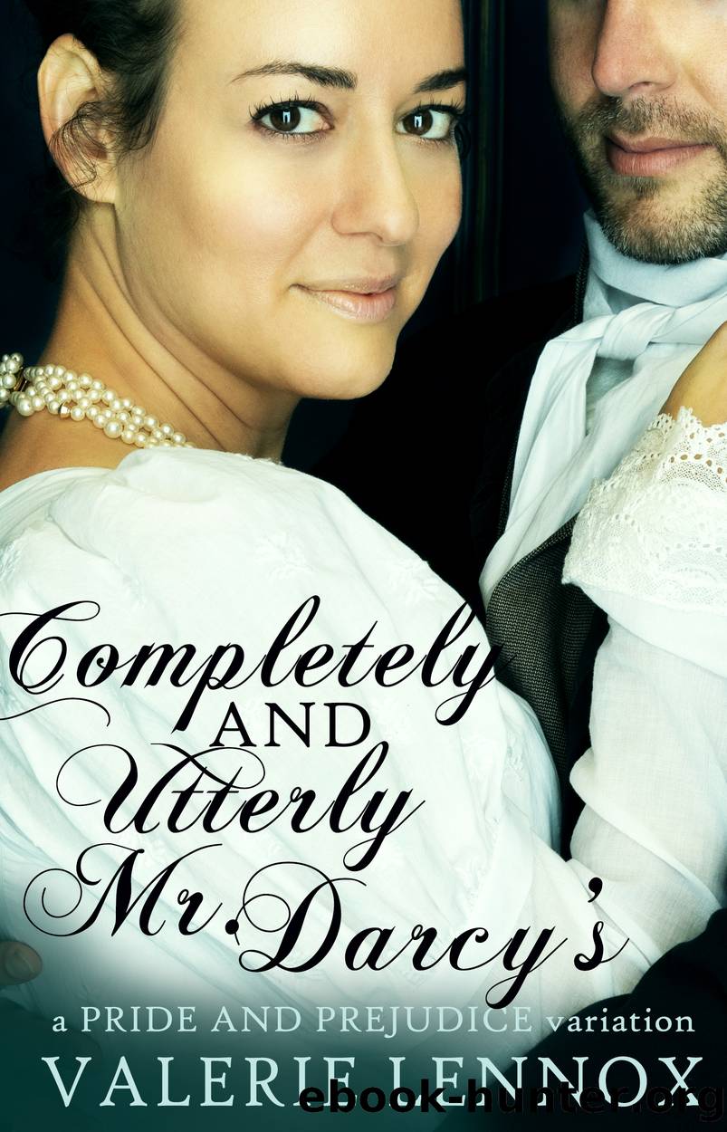 Completely and Utterly Mr. Darcy's by Valerie Lennox