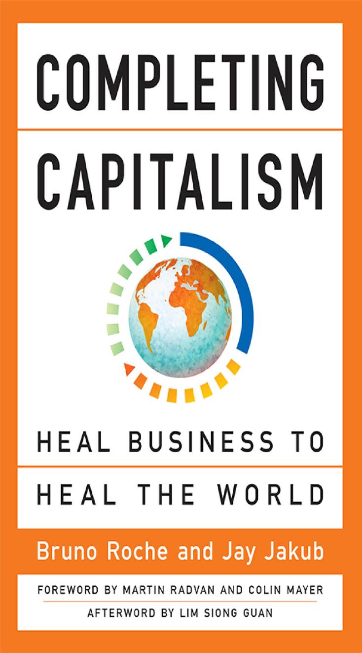 Completing capitalism: heal business to heal the world by Jakub Jay;Roche Bruno