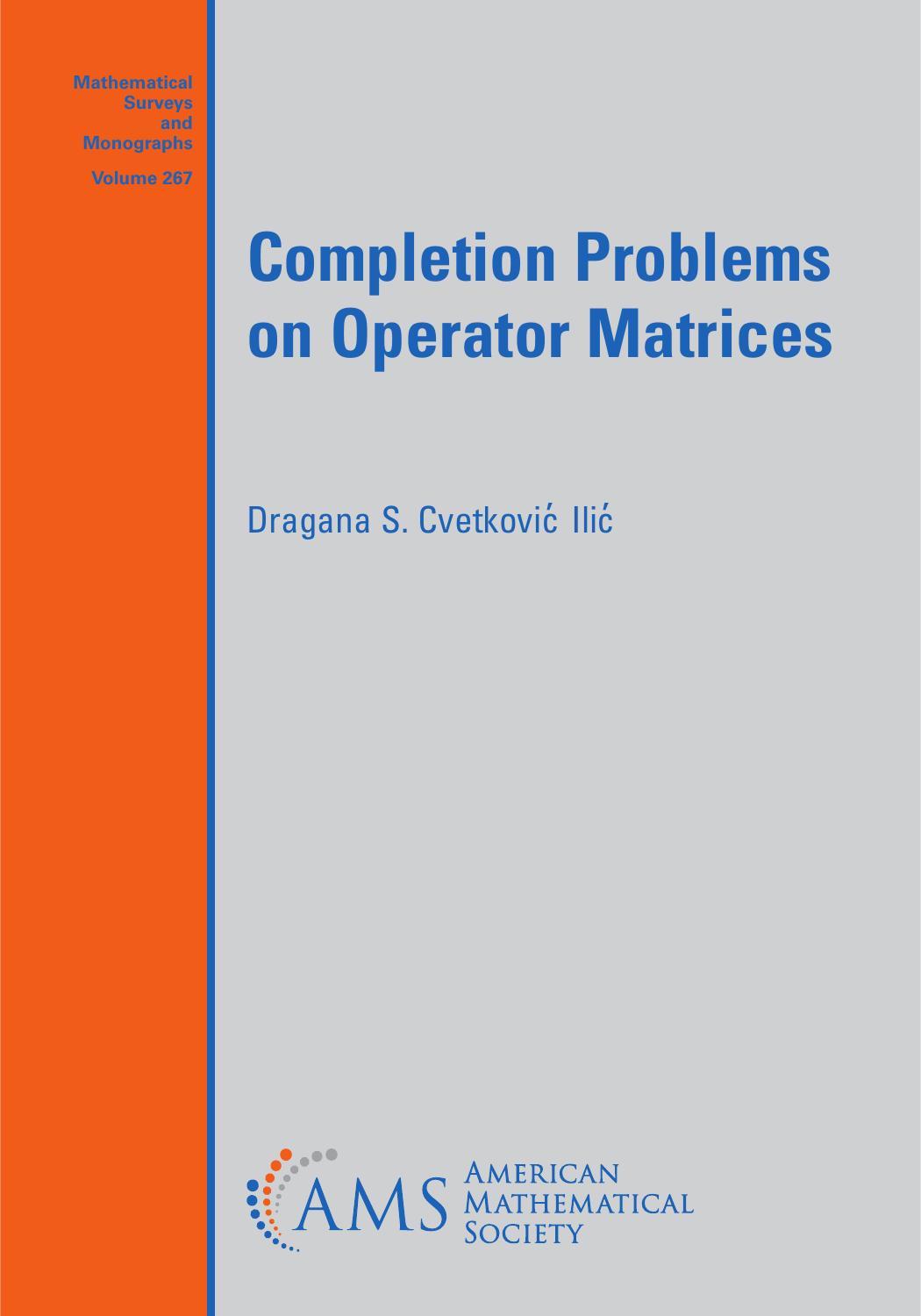 Completion Problems on Operator Matrices by Dragana S. Cvetković Ilić