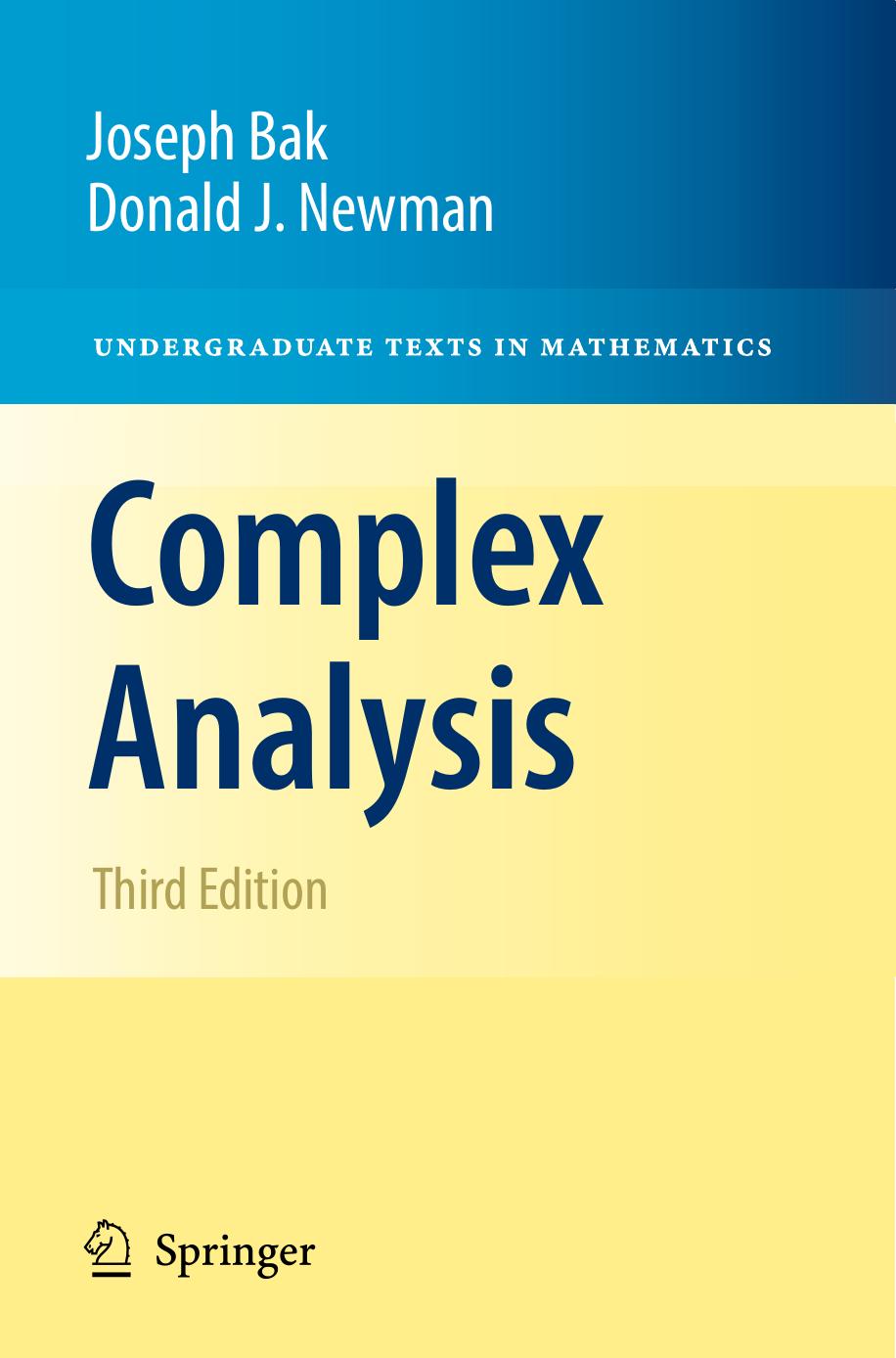 Complex Analysis by Joseph Bak; Donald J. Newman