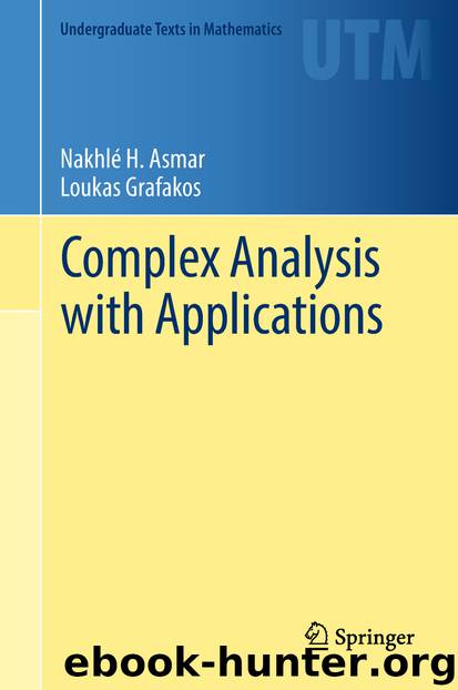 Complex Analysis with Applications by Nakhlé H. Asmar & Loukas Grafakos
