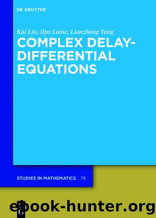 Complex Delay-Differential Equations by Kai Liu Ilpo Laine Lianzhong Yang