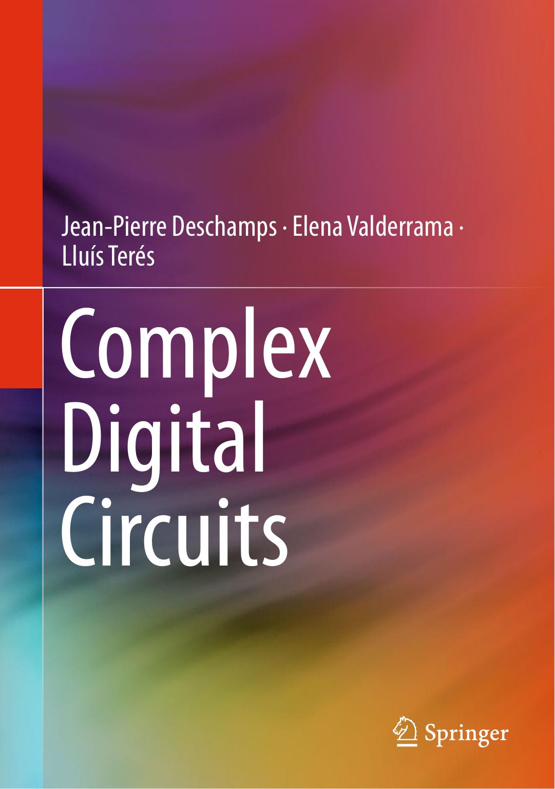 Complex Digital Circuits by Jean-Pierre Deschamps Elena Valderrama Lluís Terés