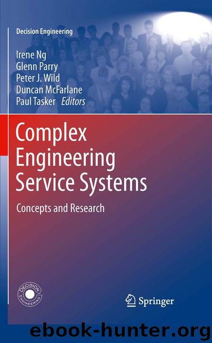 Complex Engineering Service Systems by Irene Ng Glenn Parry Peter Wild Duncan McFarlane & Paul Tasker