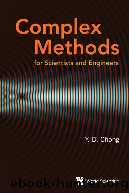Complex Methods for Scientists and Engineers (300 Pages) by Y. D. Chong