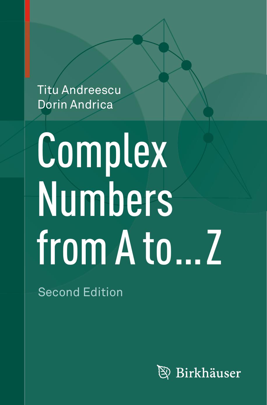 Complex Numbers from A to ... Z by Titu Andreescu Dorin Andrica (auth.)