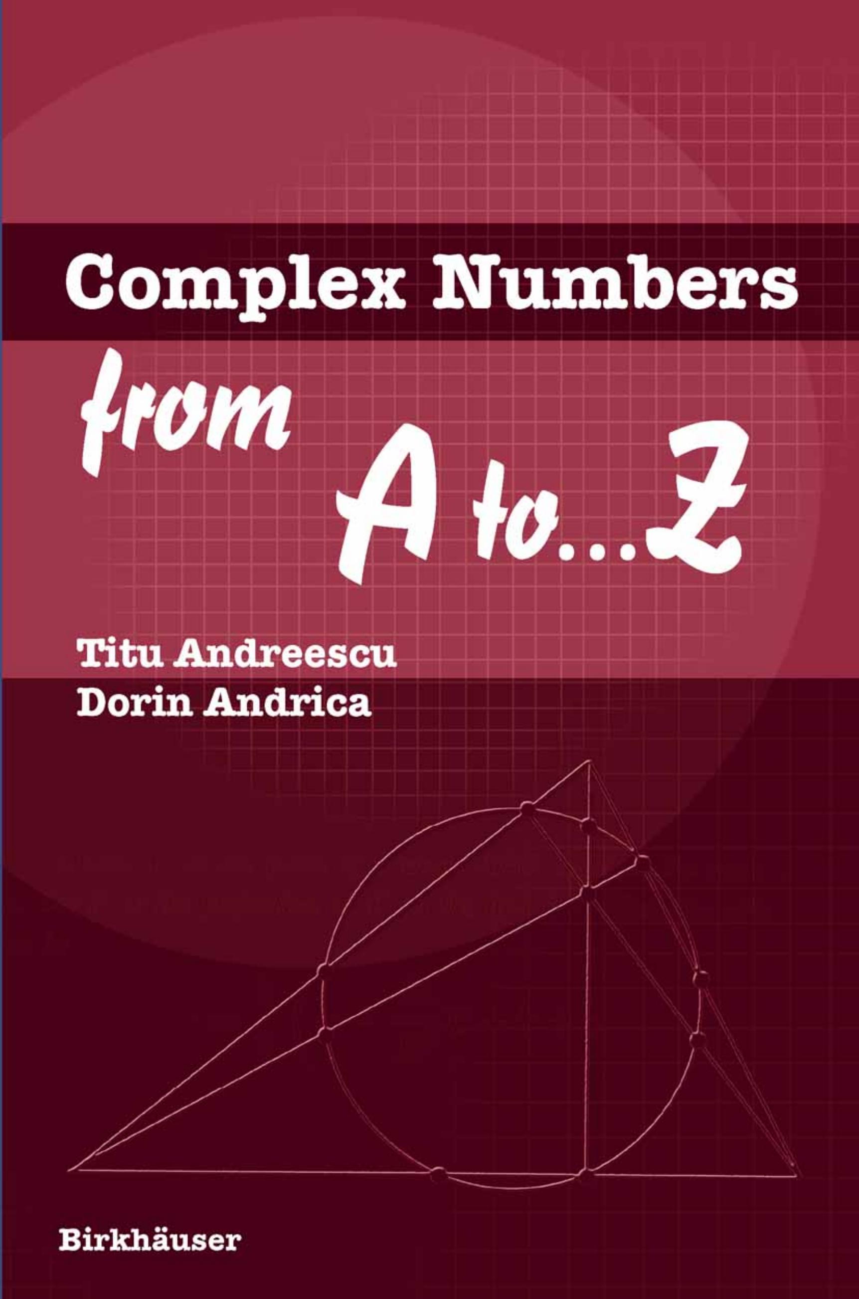 Complex Numbers from A to Z by Titu Andreescu & Dorin Andrica