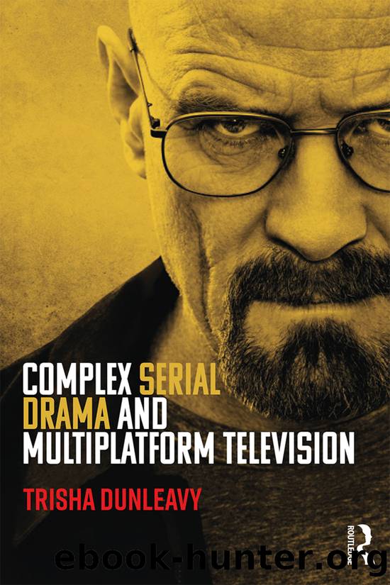 Complex Serial Drama and Multiplatform Television by Trisha Dunleavy