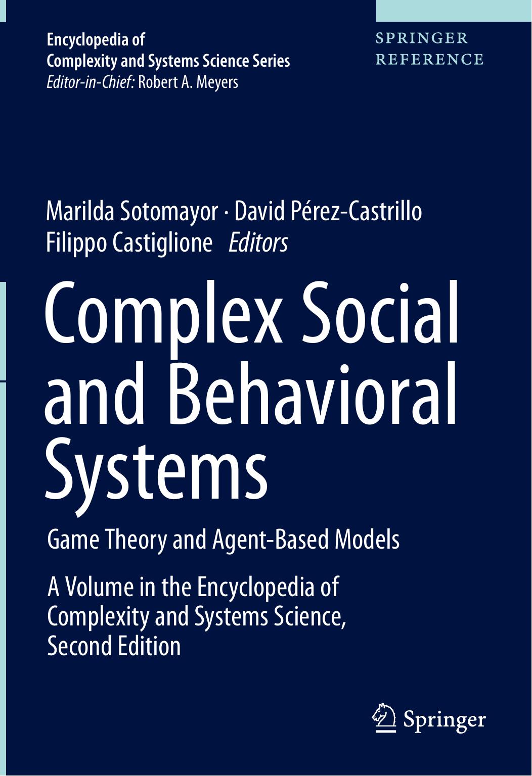 Complex Social and Behavioral Systems: Game Theory and Agent-Based Models by Marilda Sotomayor David Perez-Castrillo Filippo Castiglione