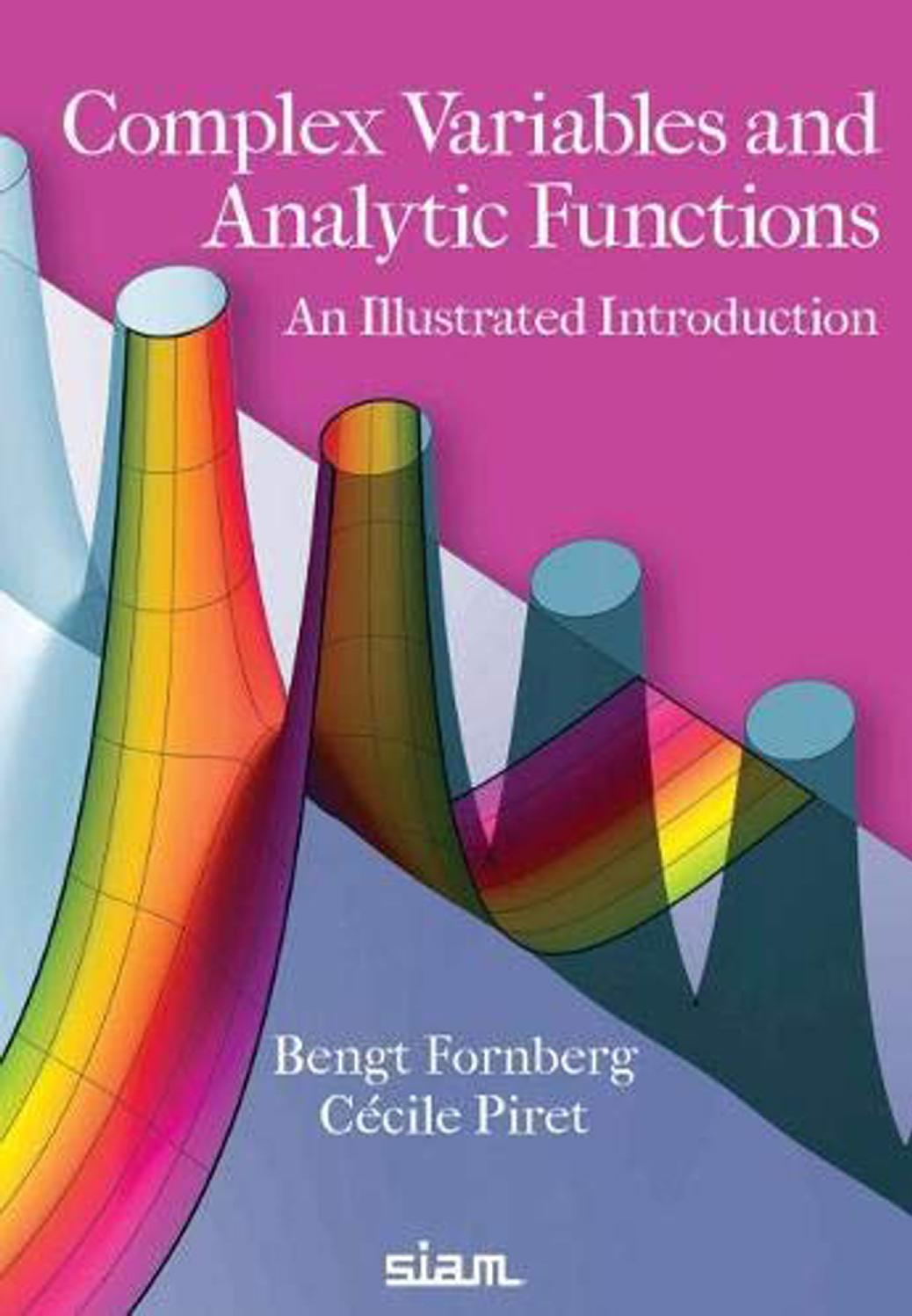 Complex Variables and Analytic Functions: An Illustrated Introduction by Bengt Fornberg Cécile Piret