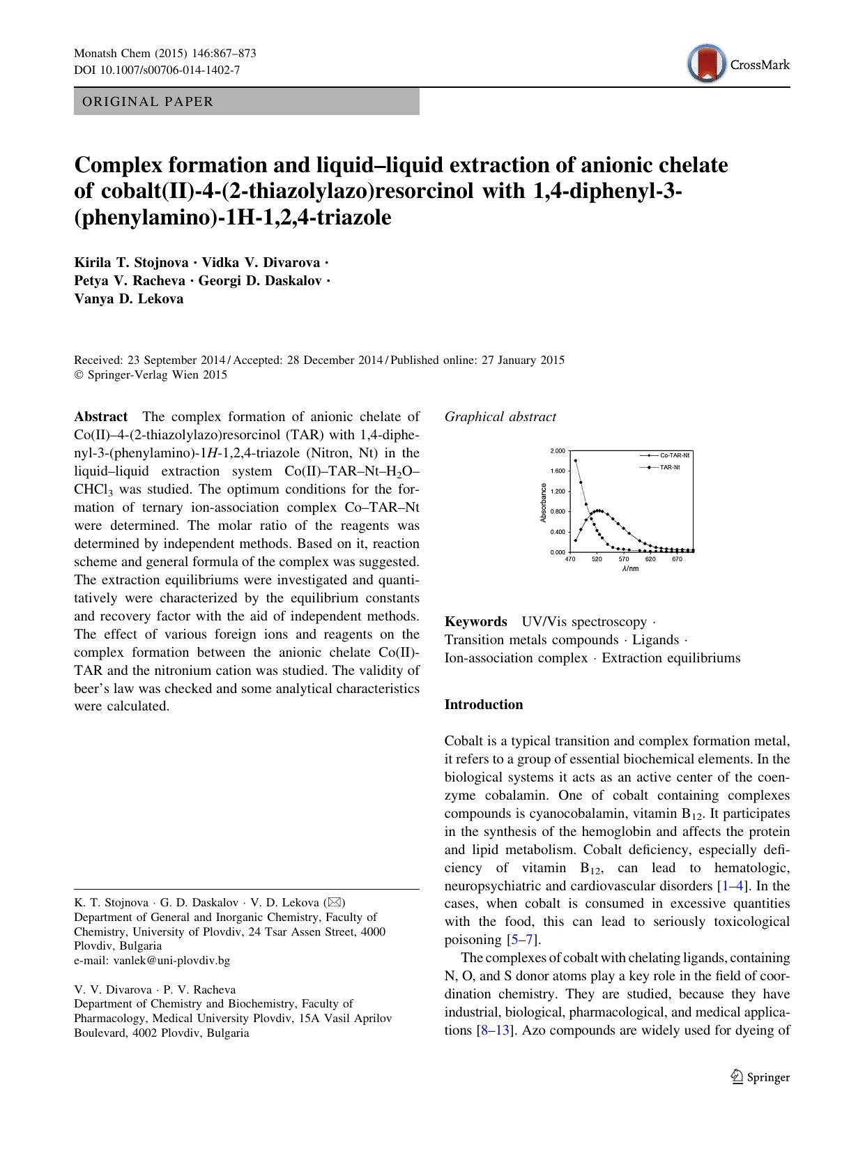 Complex formation and liquidâliquid extraction of anionic chelate of cobalt(II)-4-(2-thiazolylazo)resorcinol with 1,4-diphenyl-3-(phenylamino)-1H-1,2,4-triazole by Kirila T. Stojnova & Vidka V. Divarova & Petya V. Racheva & Georgi D. Daskalov & Vanya D. Lekova