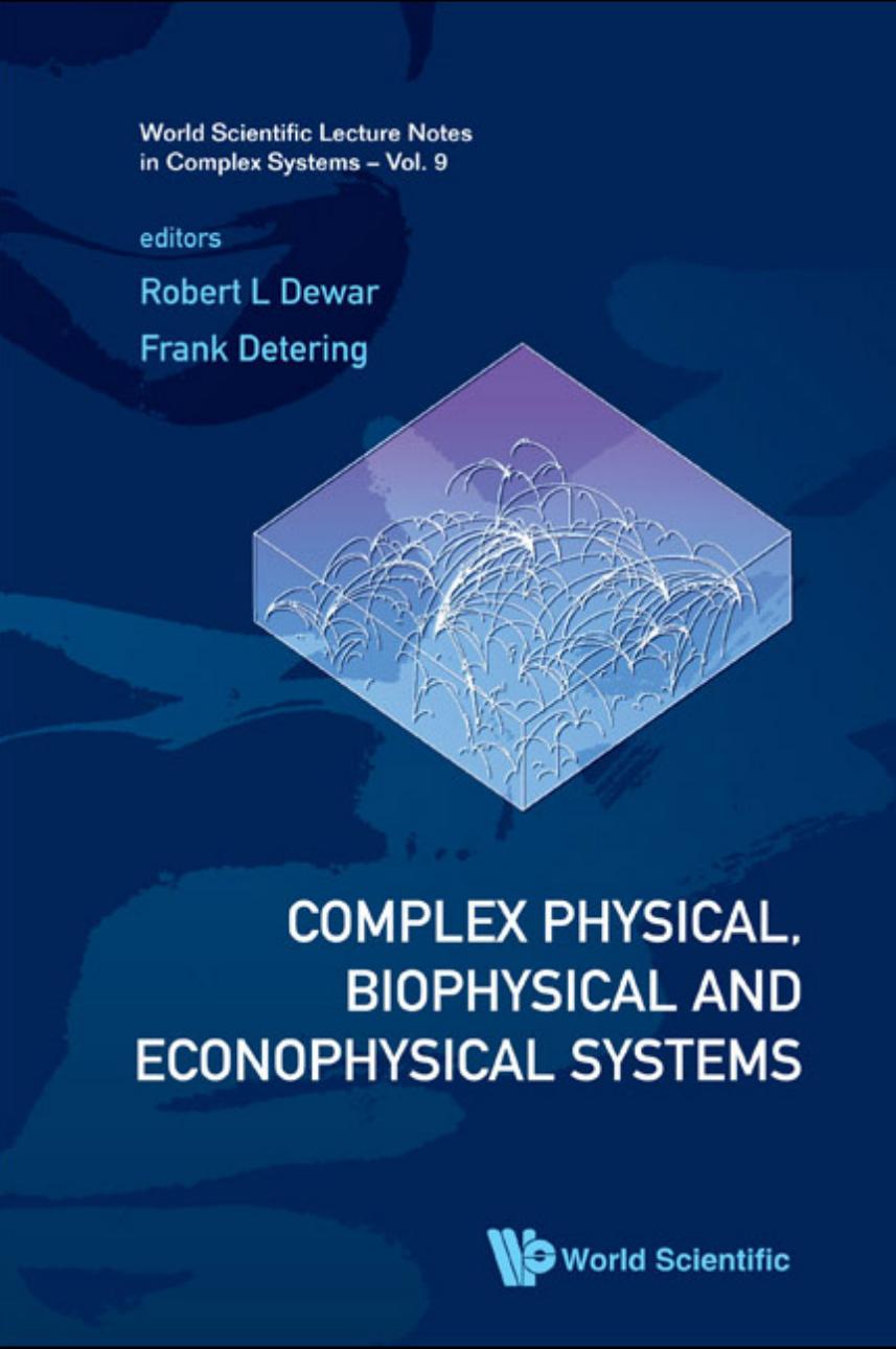 Complex physical, biophysical and econophysical systems : proceedings of the 22nd Canberra International Physics Summer School, the Australian National University, Canberra, 8-19 December 2008 by Dewar R. L.; Detering Frank