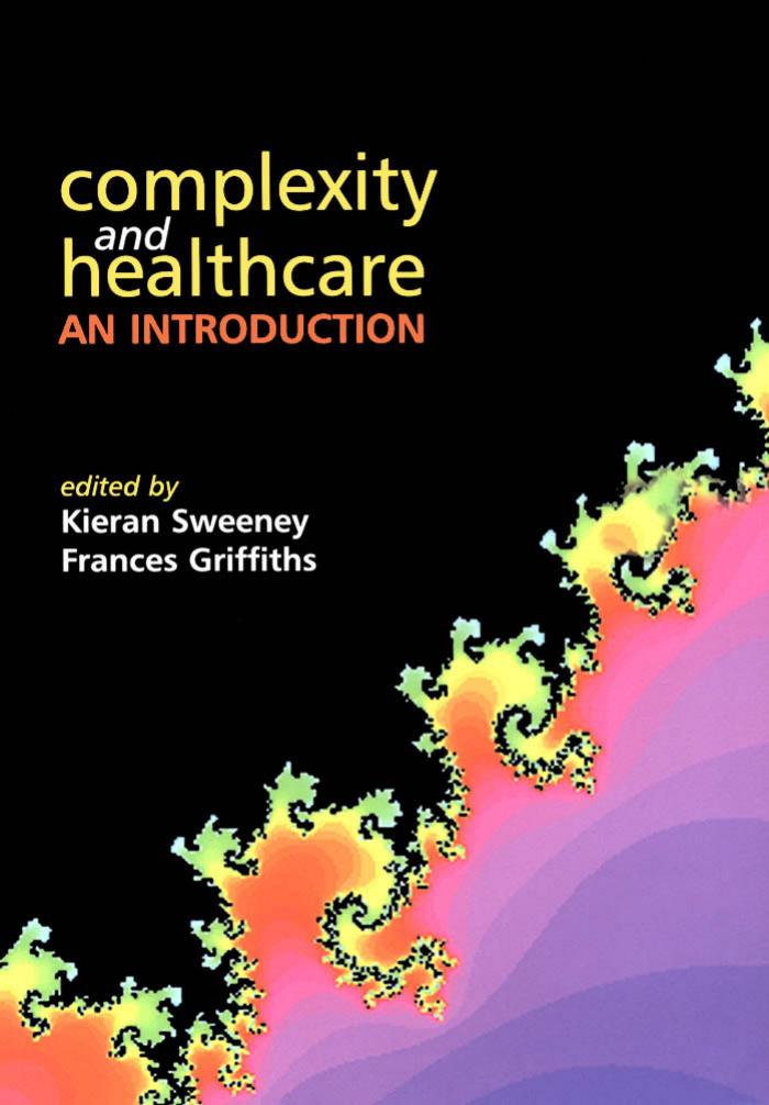 Complexity And Healthcare: an Introduction: An Introduction by Kieran Sweeney Griffiths