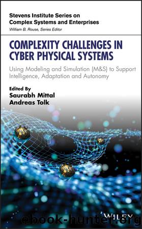 Complexity Challenges in Cyber Physical Systems by Saurabh Mittal & Andreas Tolk