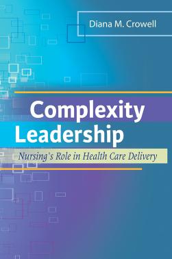 Complexity Leadership Nursing's Role in Health by Unknown