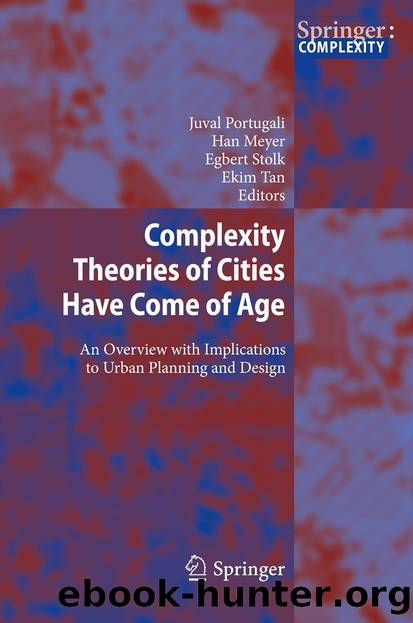 Complexity Theories of Cities Have Come of Age by Juval Portugali Han Meyer Egbert Stolk & Ekim Tan