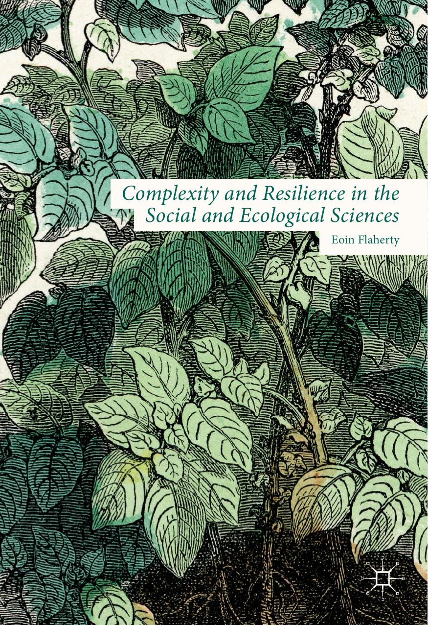 Complexity and Resilience in the Social and Ecological Sciences by Eoin Flaherty