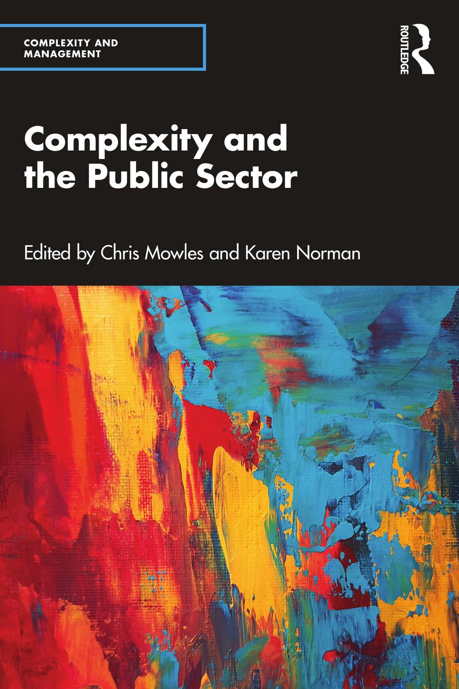 Complexity and the Public Sector by Chris Mowles Karen Norman