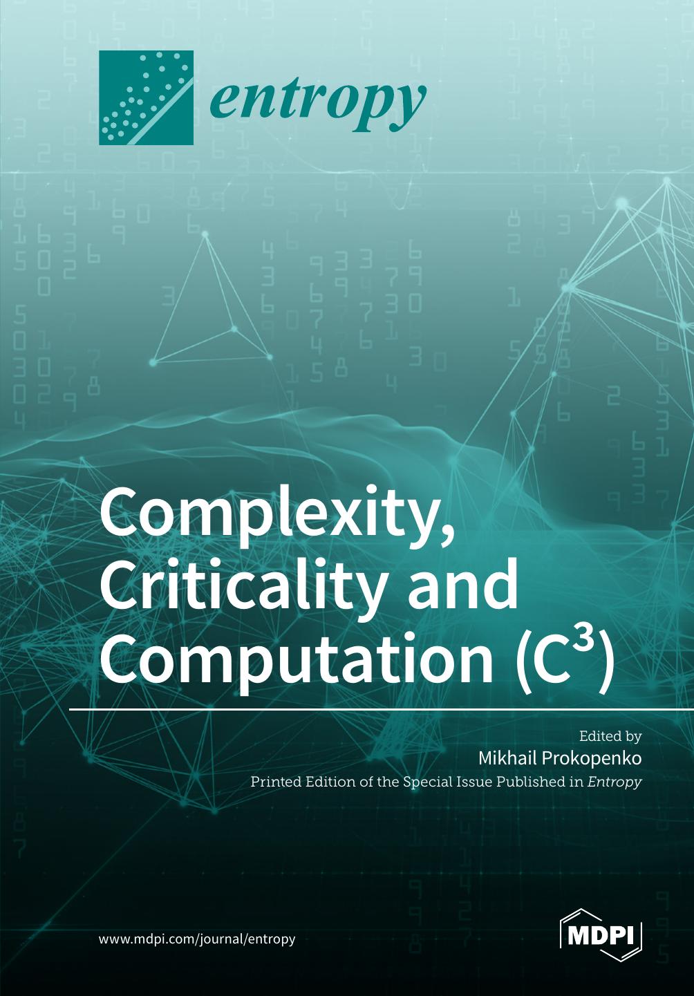 Complexity, Criticality and Computation (C3) by Mikhail Prokopenko