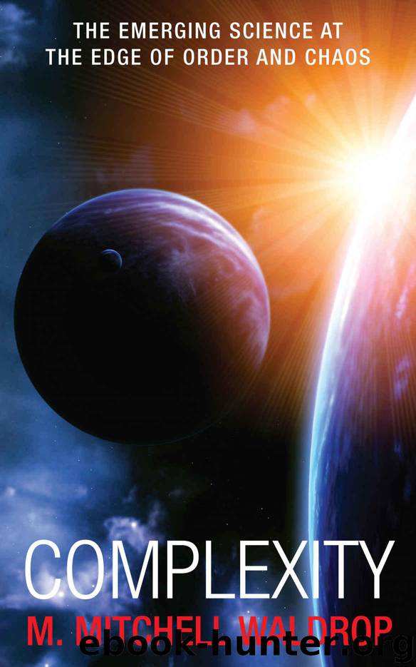 Complexity: The Emerging Science at the Edge of Order and Chaos by Waldrop M. Mitchell