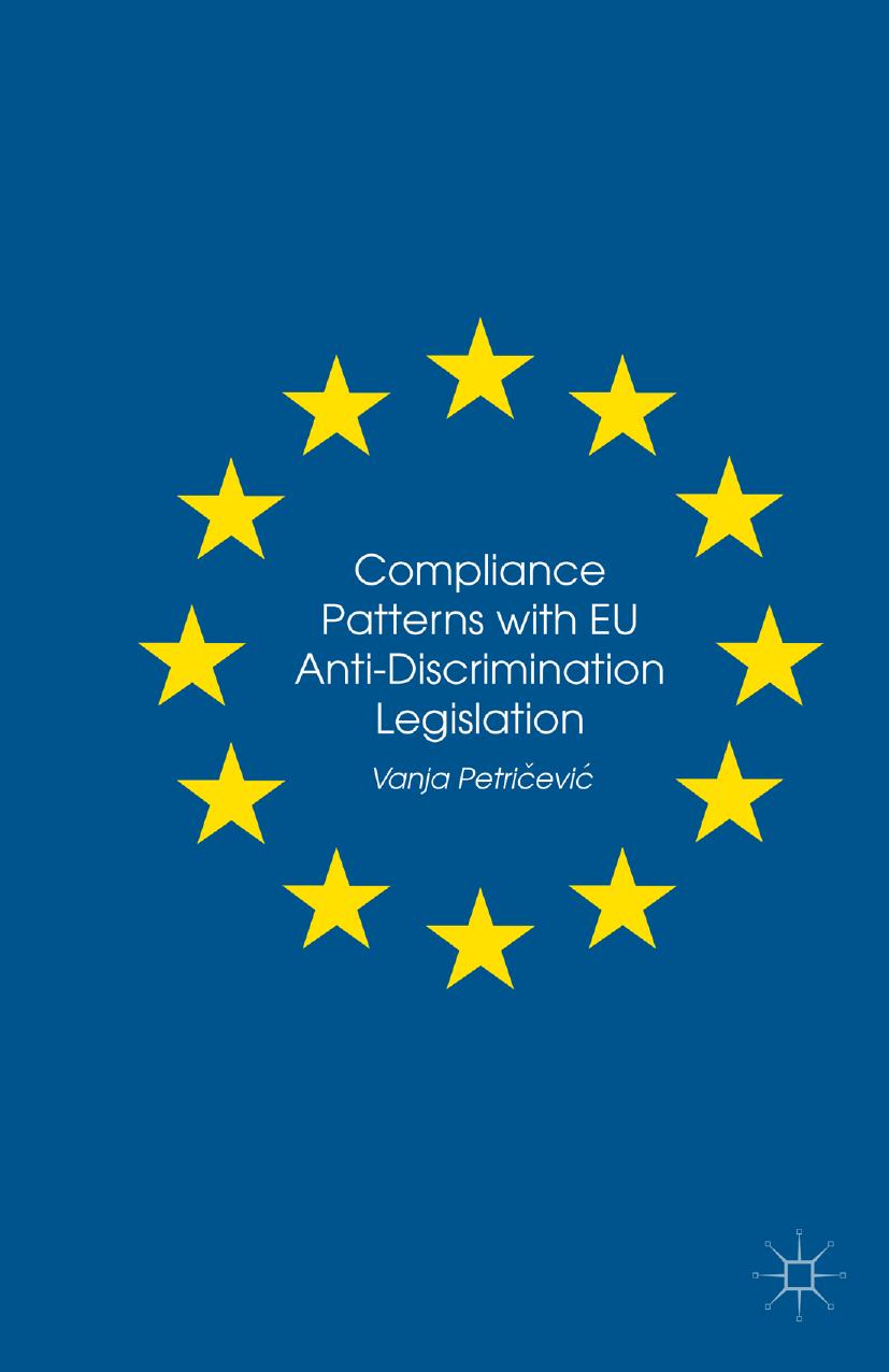 Compliance Patterns with EU Anti-Discrimination Legislation by Vanja Petričević (auth.)
