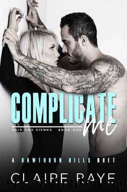 Complicate Me (Hawthorn Hills Duet Book 1) by Claire Raye