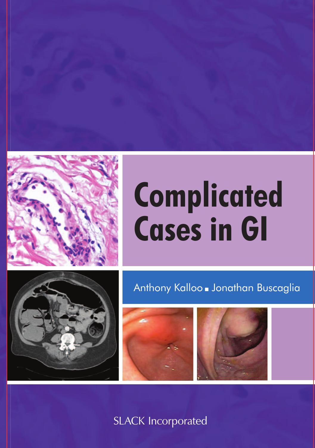 Complicated Cases in GI by Anthony Kalloo; Jonathan Buscaglia