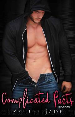 Complicated Parts_Book 1 of the Complicated Parts Duet by Ashley Jade