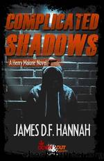 Complicated Shadows by James D.F. Hannah