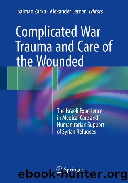 Complicated War Trauma and Care of the Wounded by Salman Zarka & Alexander Lerner