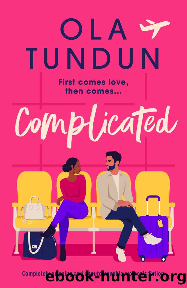 Complicated: Completely gripping and unputdownable women's fiction (Roommates Book 2) by Ola Tundun