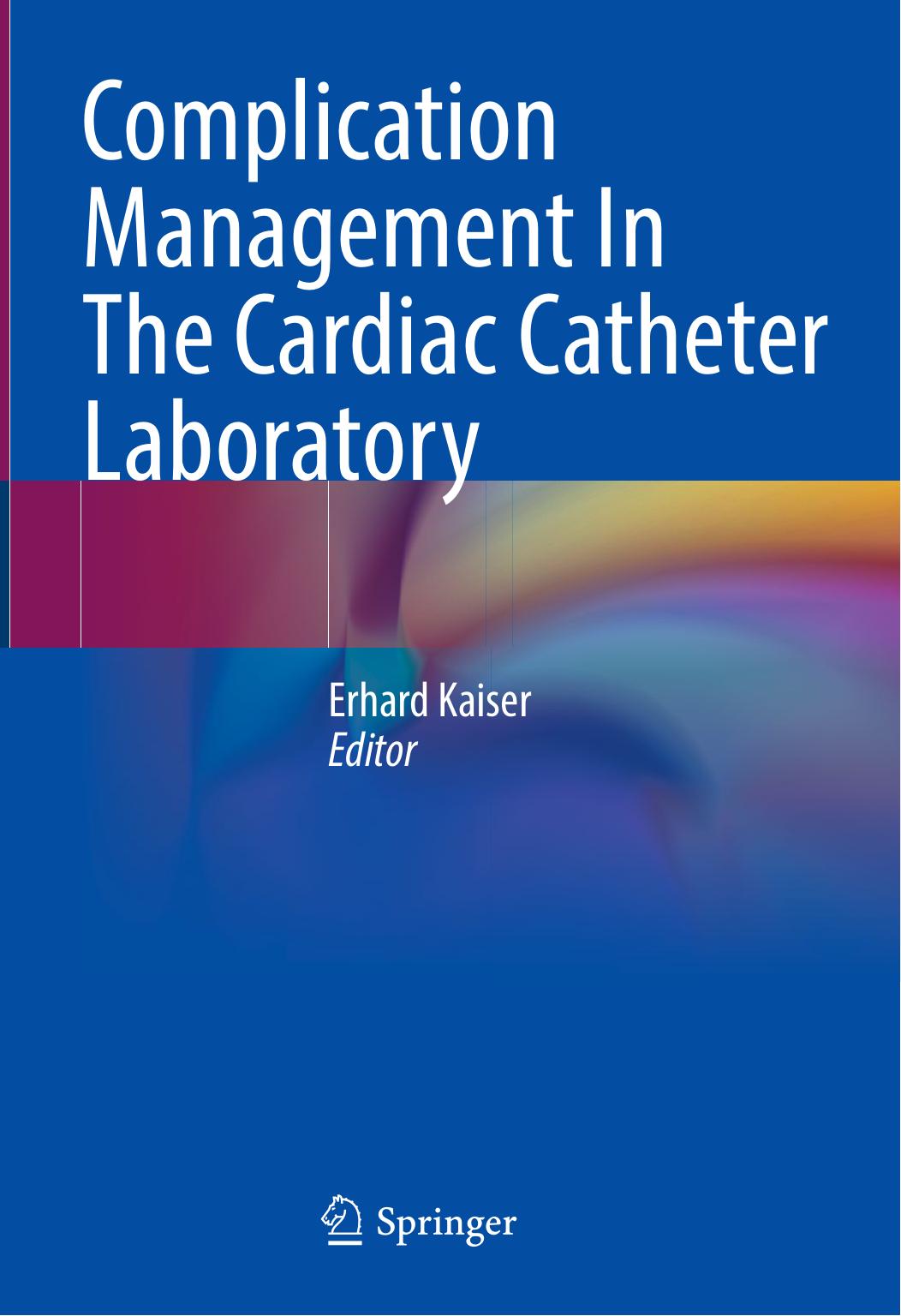 Complication Management In The Cardiac Catheter Laboratory by Erhard Kaiser