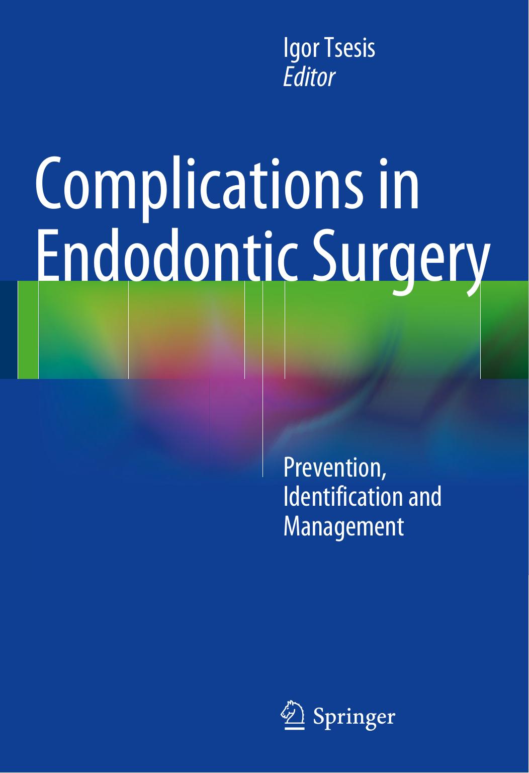 Complications in Endodontic Surgery: Prevention, Identification and Management by Igor Tsesis (eds.)