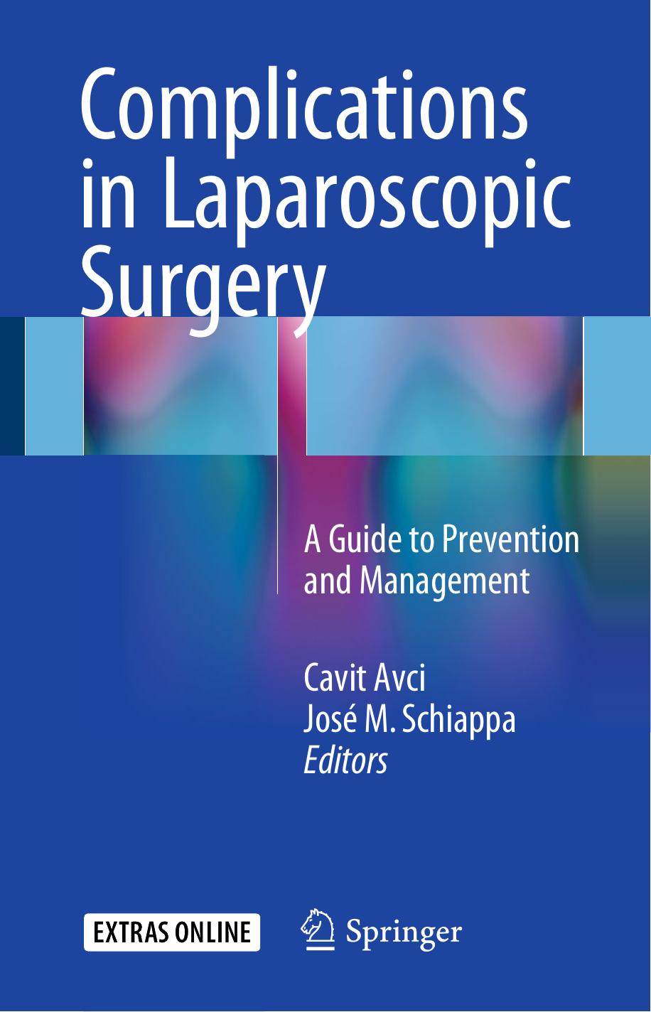 Complications in Laparoscopic Surgery: A Guide to Prevention and Management by Cavit Avci José M. Schiappa (eds.)