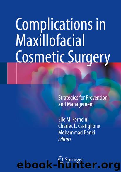 Complications in Maxillofacial Cosmetic Surgery by Elie M. Ferneini Charles L. Castiglione & Mohammad Banki