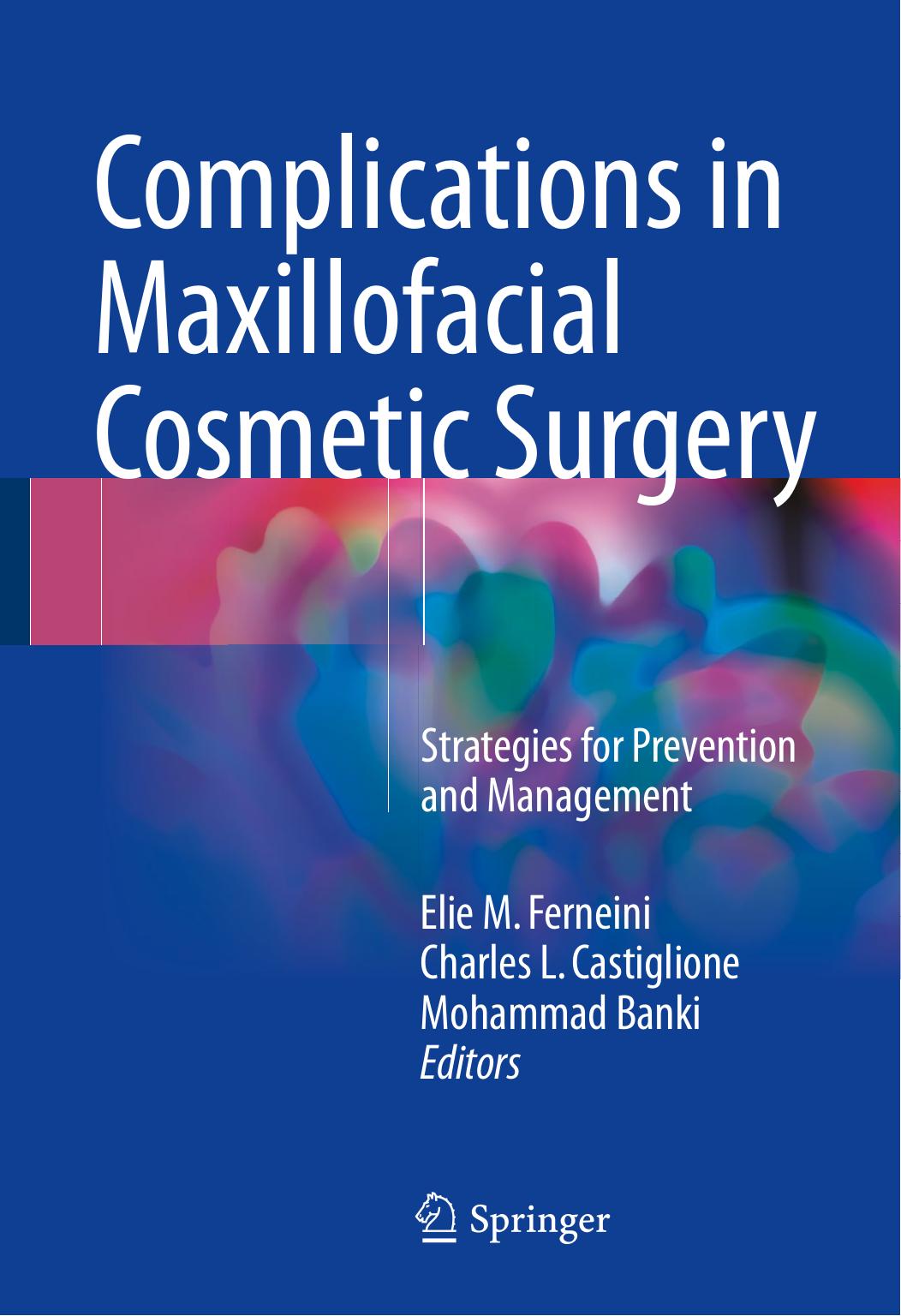 Complications in Maxillofacial Cosmetic Surgery: Strategies for Prevention and Management by Elie M. Ferneini Charles L. Castiglione Mohammad Banki (eds.)