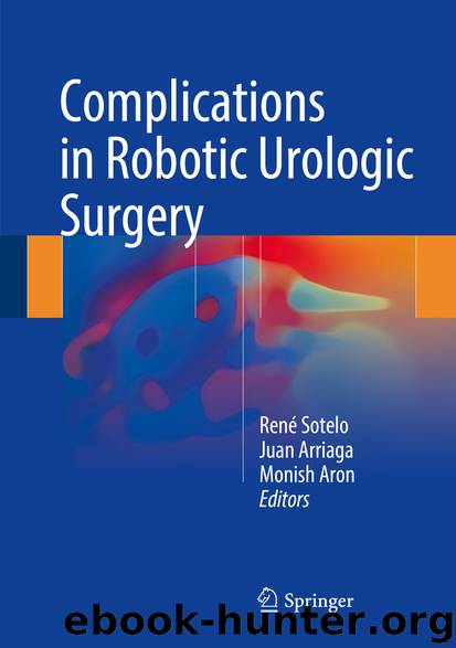Complications in Robotic Urologic Surgery by René Sotelo Juan Arriaga & Monish Aron