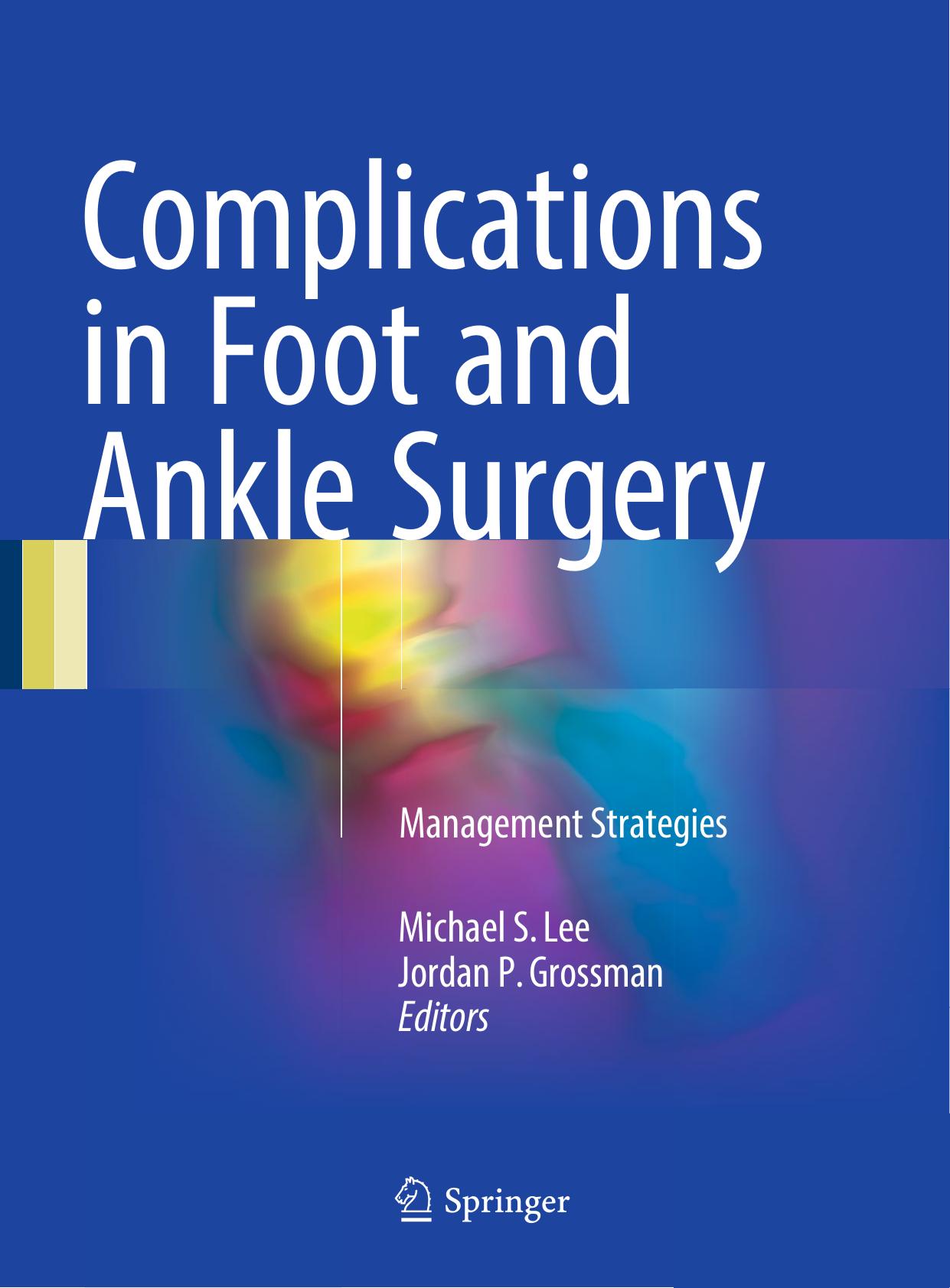 Complications in foot and ankle surgery : management strategies by Grossman Jordan P.; Lee Michael S