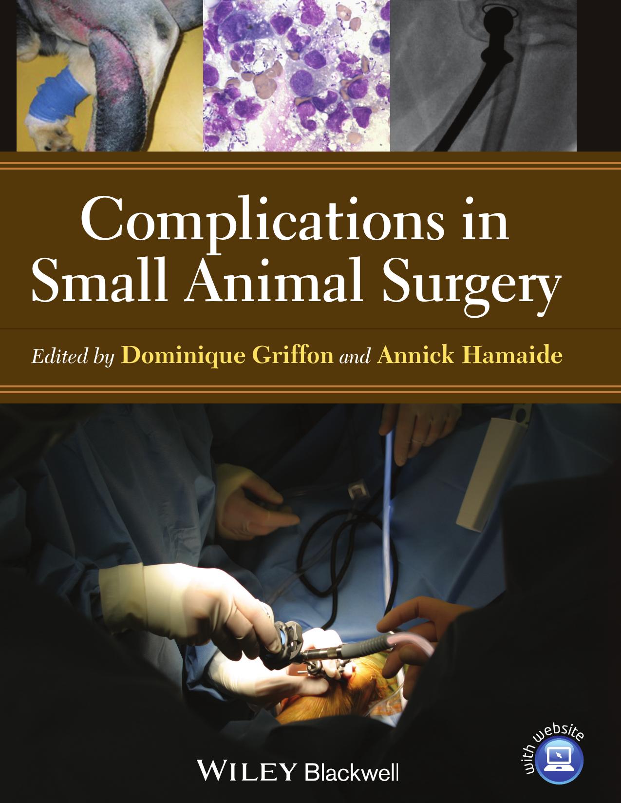 Complications in small animal surgery by Dominique Griffon Annick Hamaide