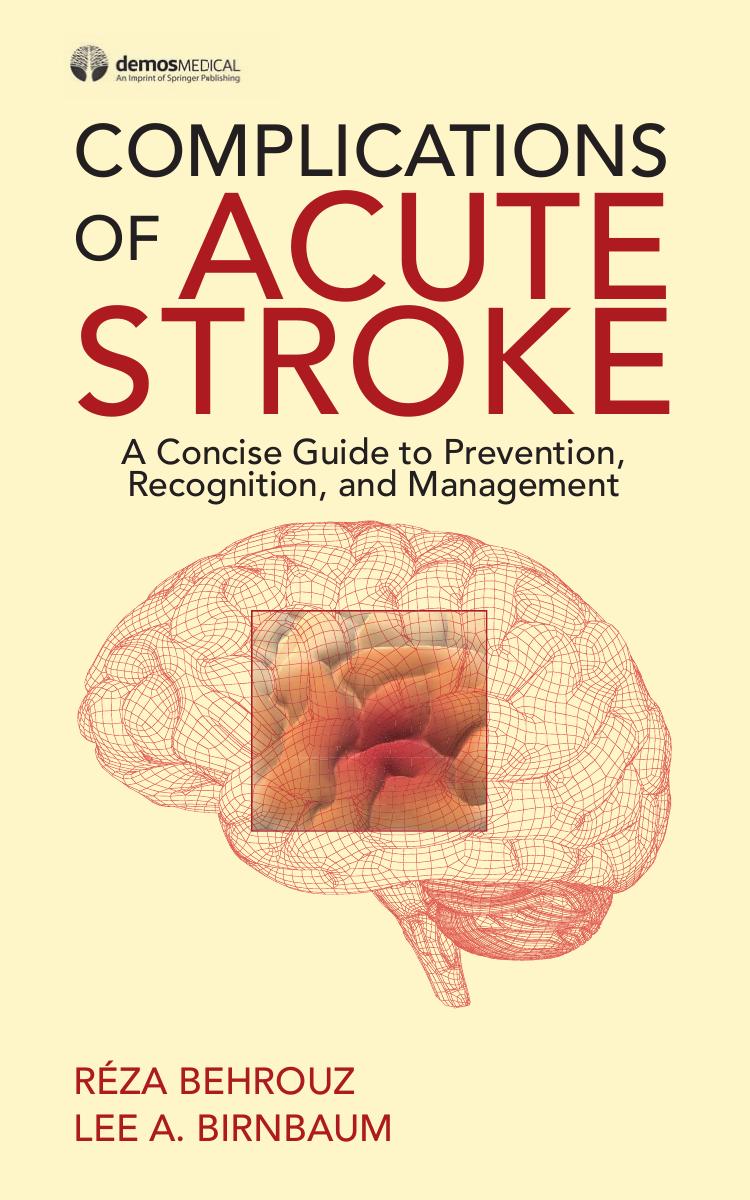 Complications of Acute Stroke : A Concise Guide to Prevention, Recognition, and Management by Reza Behrouz Lee A. Birnbaum