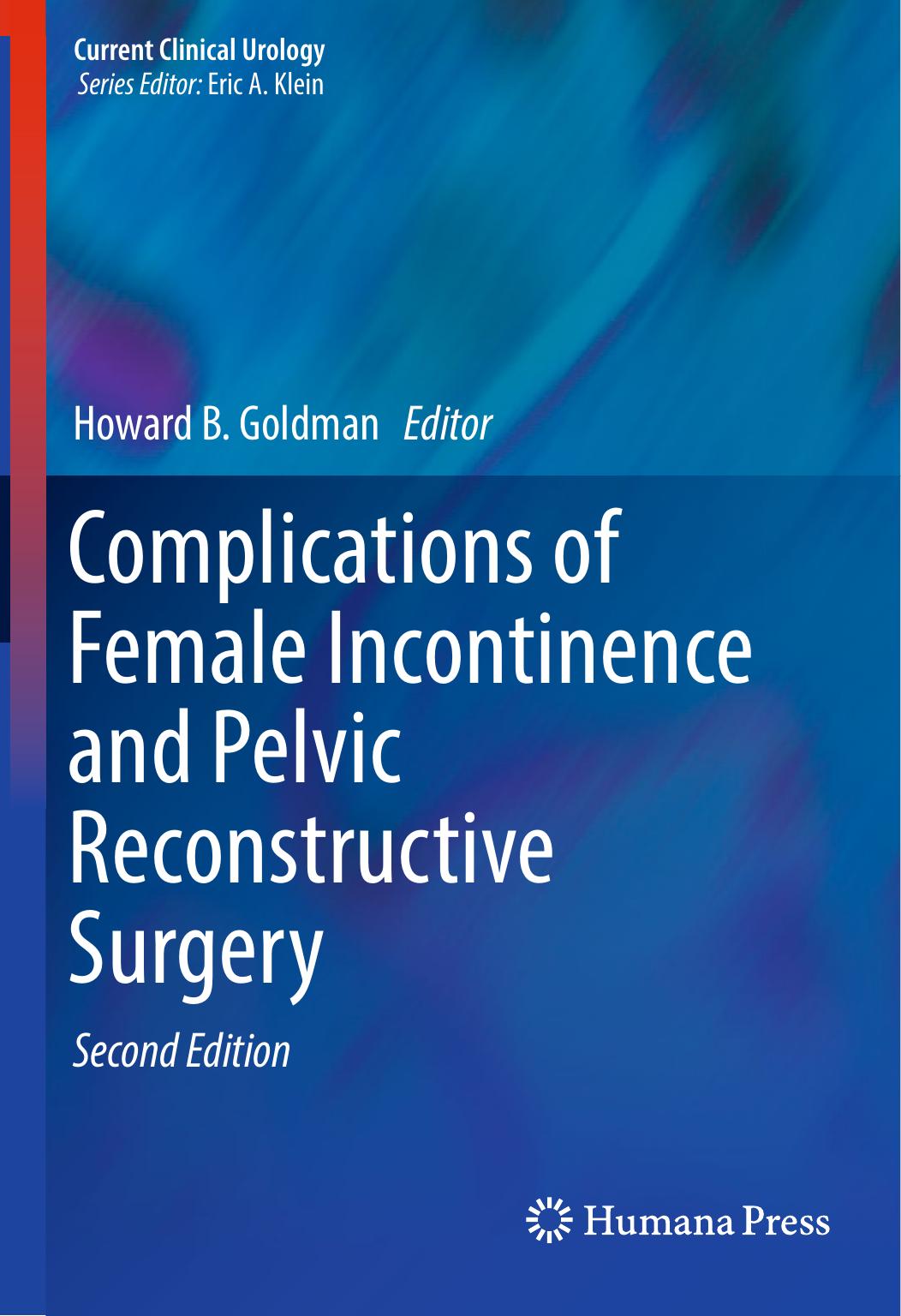 Complications of Female Incontinence and Pelvic Reconstructive Surgery by Howard B. Goldman (eds.)