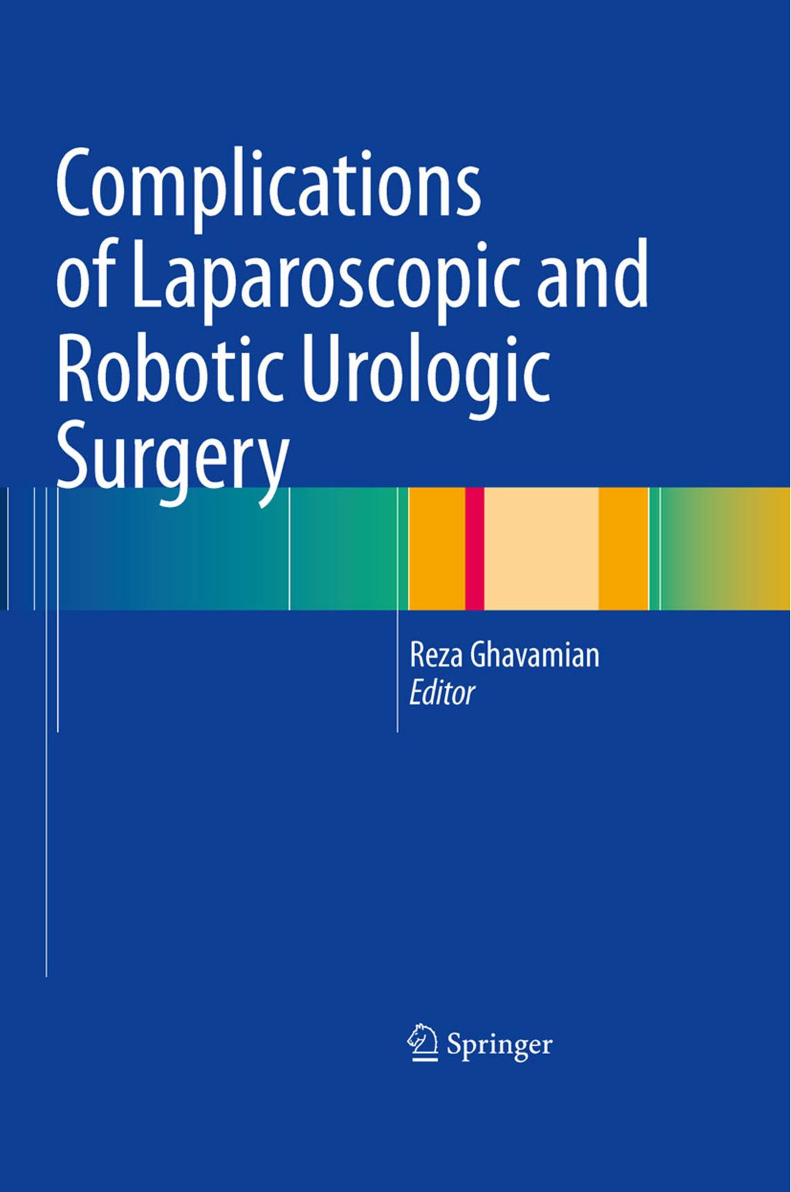 Complications of Laparoscopic and Robotic Urologic Surgery by Steve W. Waxman MD Howard N. Winfield (auth.) Reza Ghavamian (eds.)