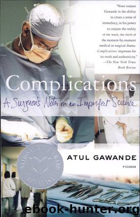 Complications: A Surgeon's Notes on an Imperfect Science by Atul Gawande