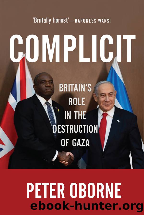Complicit: BritainâS Role in the Destruction of Gaza by Peter Oborne