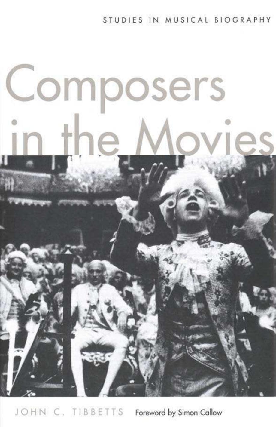 Composers in the Movies: Studies in Musical Biography by Professor John C. Tibbetts