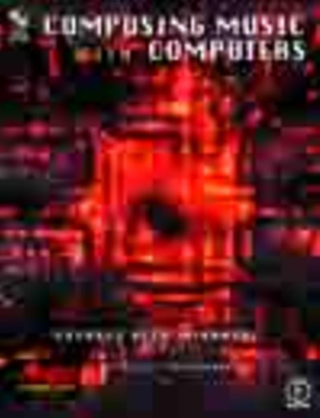 Composing Music with Computers (Music Technology) by Eduardo Miranda