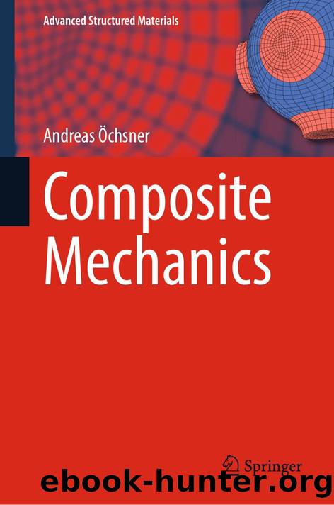 Composite Mechanics by Andreas Öchsner & Lucas F. M. da Silva & Holm Altenbach