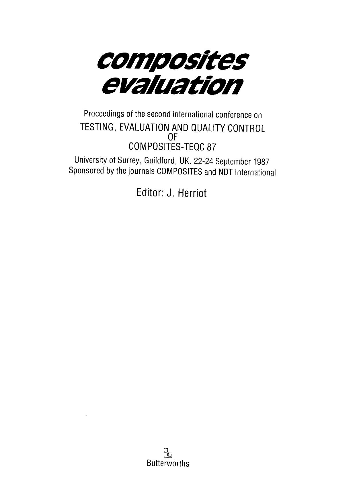 Composites Evaluation. Proceedings of the Second International Conference on Testing, Evaluation and Quality Control of CompositesâTEQC 87 by J. Herriot (Eds.)
